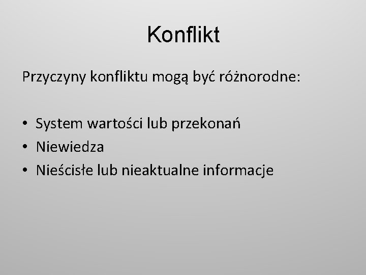 Konflikt KONFLIKT jest to rozbieno interesw lub przekona