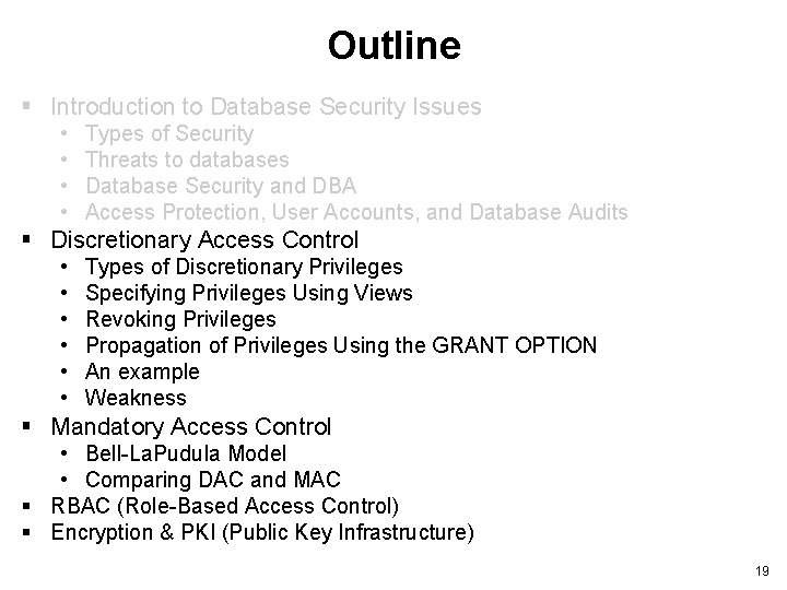 Outline § Introduction to Database Security Issues • • Types of Security Threats to