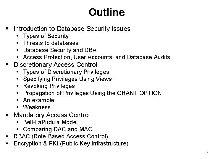 Outline § Introduction to Database Security Issues • • Types of Security Threats to