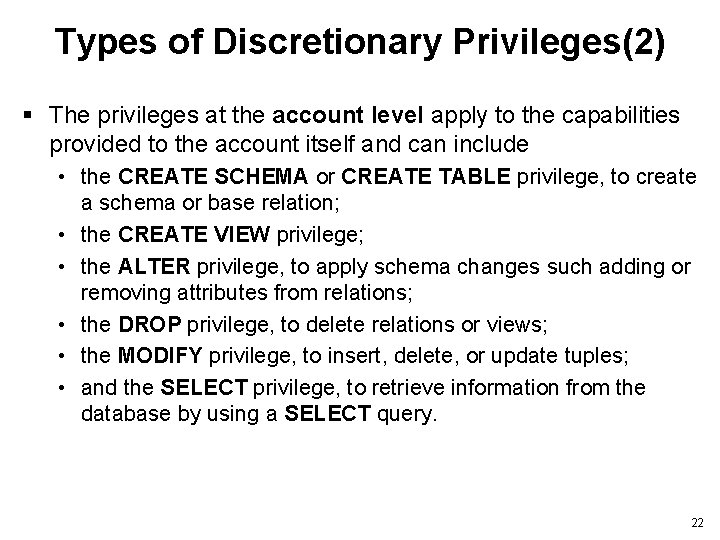 Types of Discretionary Privileges(2) § The privileges at the account level apply to the