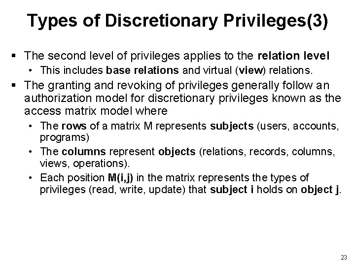 Types of Discretionary Privileges(3) § The second level of privileges applies to the relation