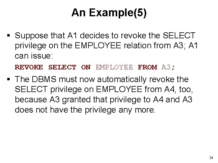 An Example(5) § Suppose that A 1 decides to revoke the SELECT privilege on