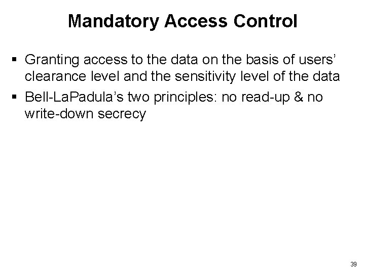 Mandatory Access Control § Granting access to the data on the basis of users’