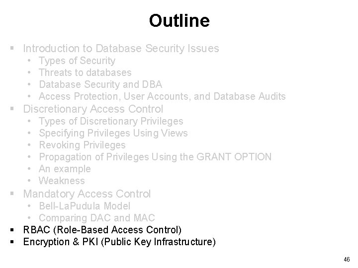Outline § Introduction to Database Security Issues • • Types of Security Threats to