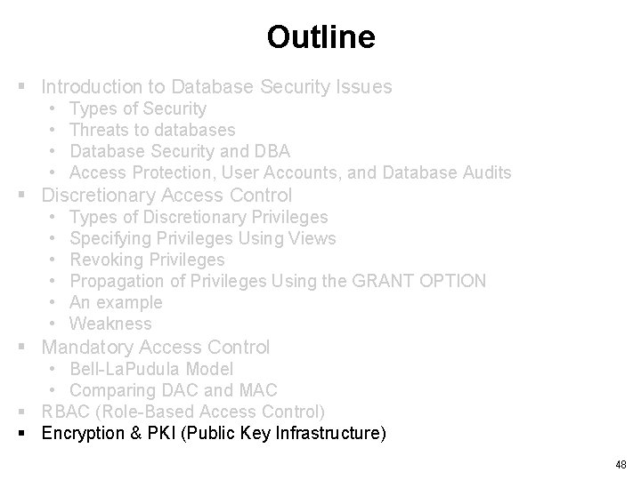 Outline § Introduction to Database Security Issues • • Types of Security Threats to