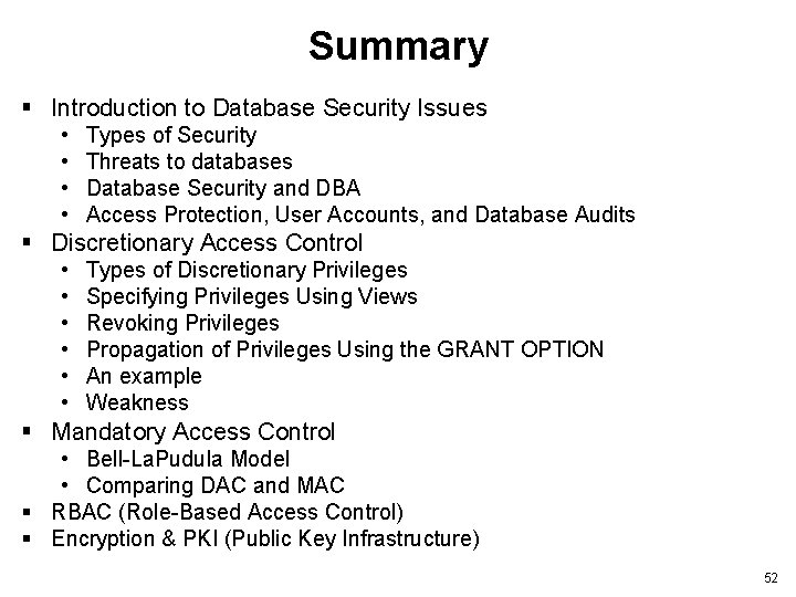 Summary § Introduction to Database Security Issues • • Types of Security Threats to