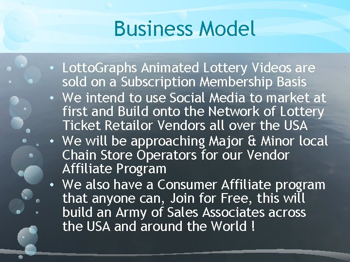 Business Model • Lotto. Graphs Animated Lottery Videos are sold on a Subscription Membership