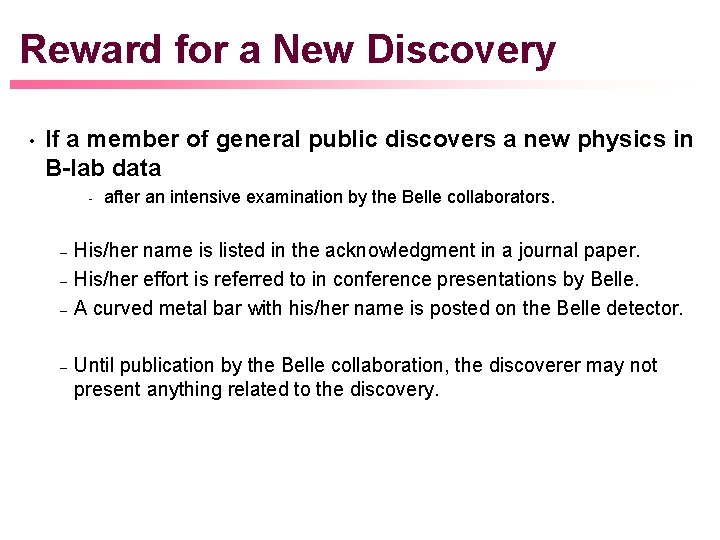 Reward for a New Discovery • If a member of general public discovers a