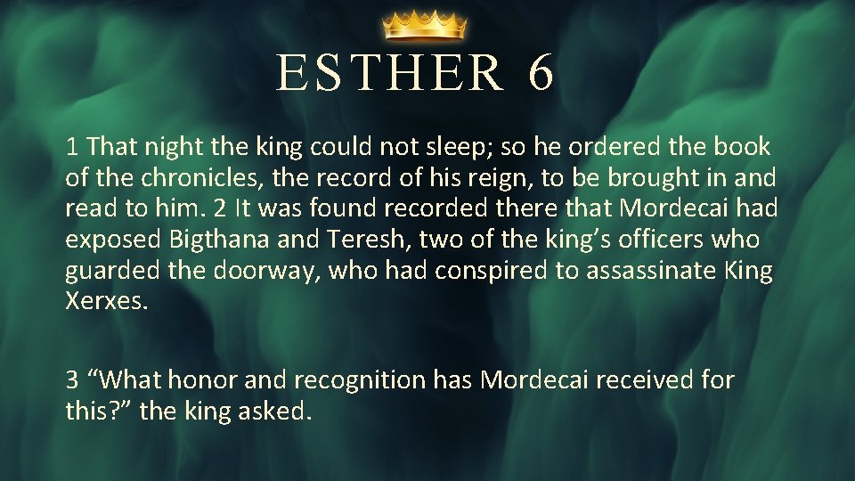 ESTHER 6 1 That night the king could not sleep; so he ordered the