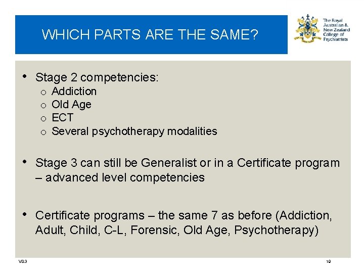 WHICH PARTS ARE THE SAME? • Stage 2 competencies: o o Addiction Old Age