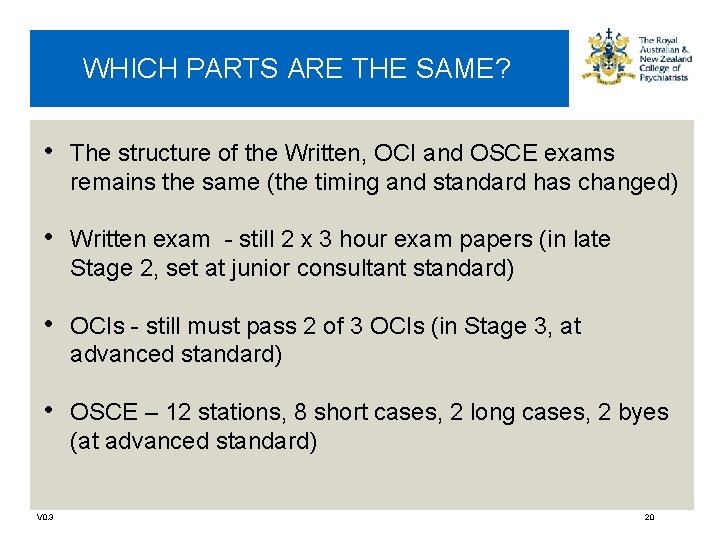 WHICH PARTS ARE THE SAME? • The structure of the Written, OCI and OSCE