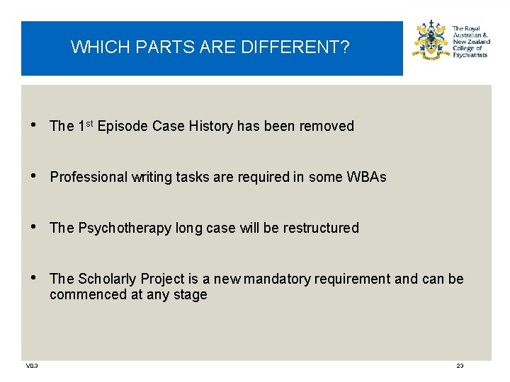 WHICH PARTS ARE DIFFERENT? • The 1 st Episode Case History has been removed