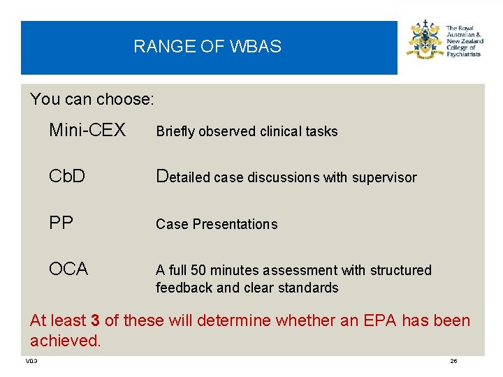 RANGE OF WBAS You can choose: Mini-CEX Briefly observed clinical tasks Cb. D Detailed