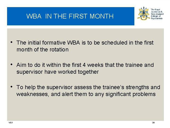 WBA IN THE FIRST MONTH • The initial formative WBA is to be scheduled