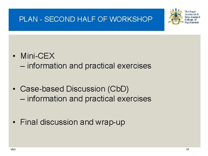 PLAN - SECOND HALF OF WORKSHOP • Mini-CEX – information and practical exercises •