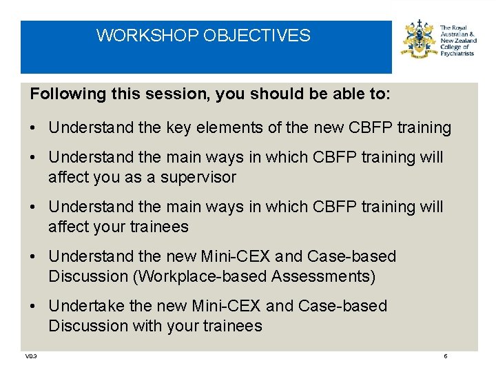 WORKSHOP OBJECTIVES Following this session, you should be able to: • Understand the key