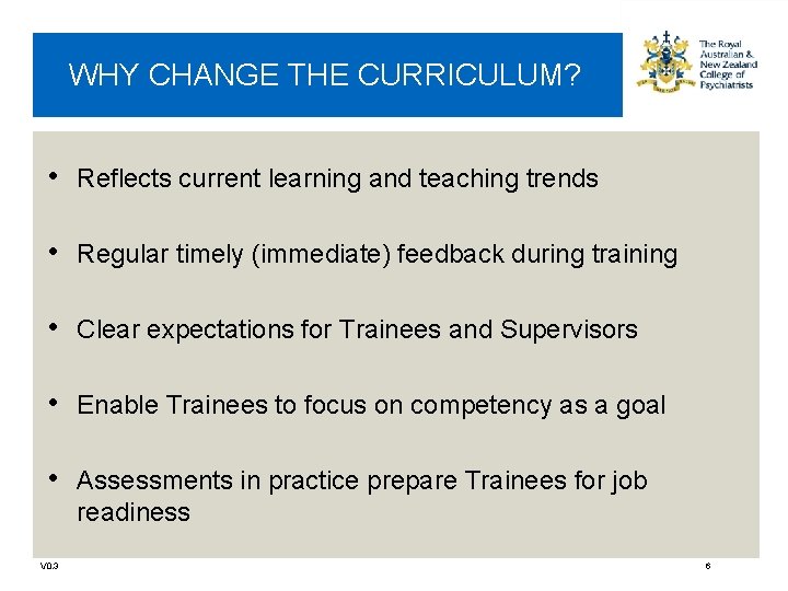 WHY CHANGE THE CURRICULUM? • Reflects current learning and teaching trends • Regular timely