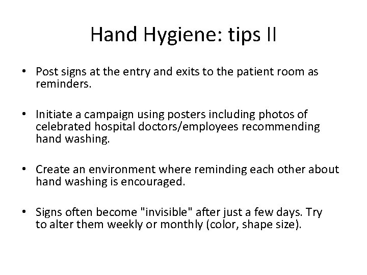 Hand Hygiene: tips II • Post signs at the entry and exits to the