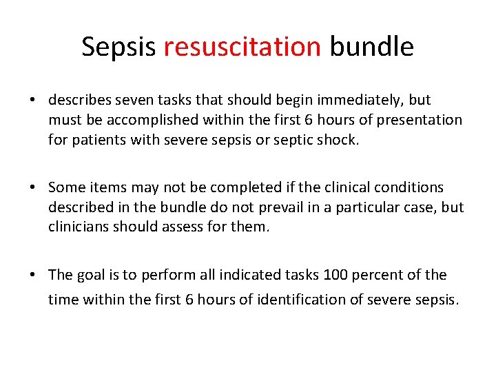 Sepsis resuscitation bundle • describes seven tasks that should begin immediately, but must be