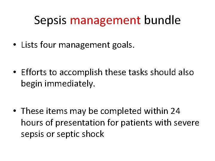 Sepsis management bundle • Lists four management goals. • Efforts to accomplish these tasks