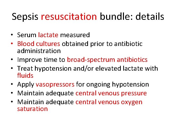 Sepsis resuscitation bundle: details • Serum lactate measured • Blood cultures obtained prior to
