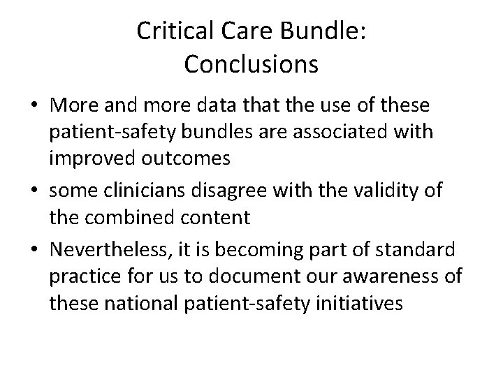 Critical Care Bundle: Conclusions • More and more data that the use of these