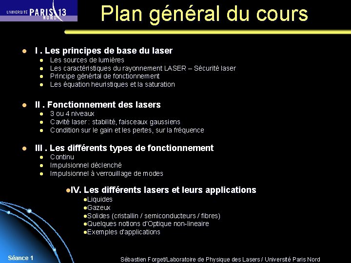 Plan général du cours l I. Les principes de base du laser l l