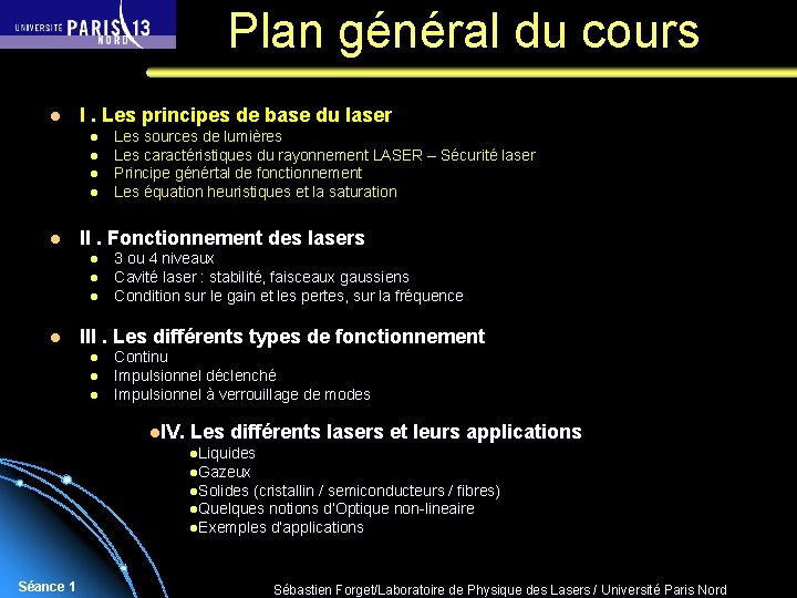 Plan général du cours l I. Les principes de base du laser l l