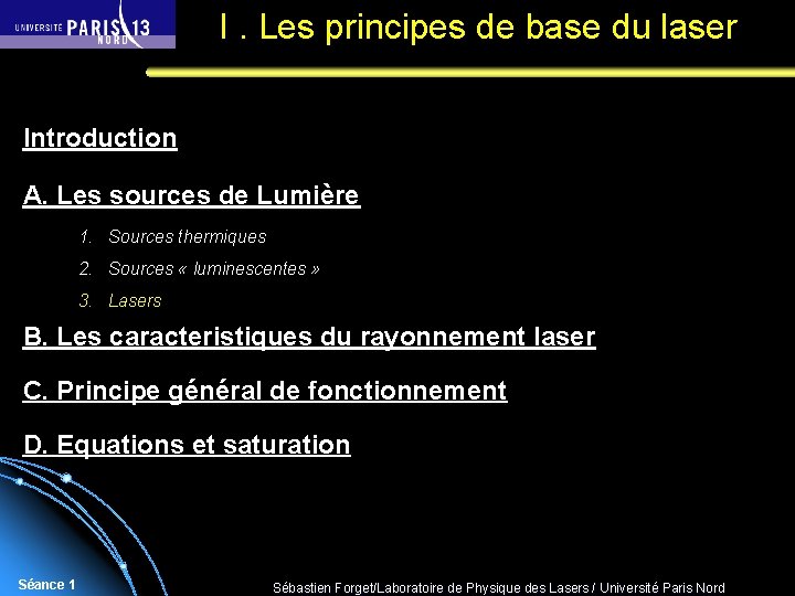 I. Les principes de base du laser Introduction A. Les sources de Lumière 1.