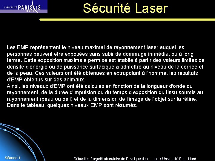 Sécurité Laser Les EMP représentent le niveau maximal de rayonnement laser auquel les personnes