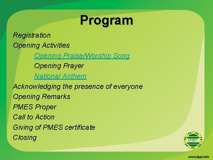 Program Registration Opening Activities Opening Praise/Worship Song Opening Prayer National Anthem Acknowledging the presence