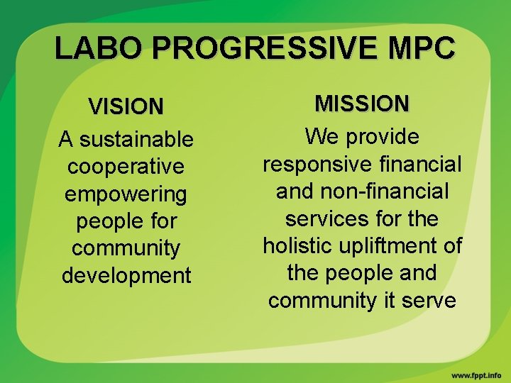 LABO PROGRESSIVE MPC VISION A sustainable cooperative empowering people for community development MISSION We