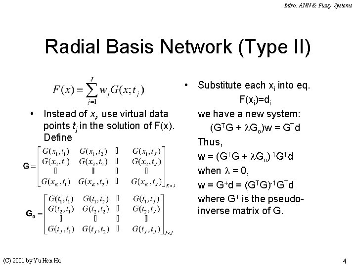 Intro. ANN & Fuzzy Systems Radial Basis Network (Type II) • Substitute each xi