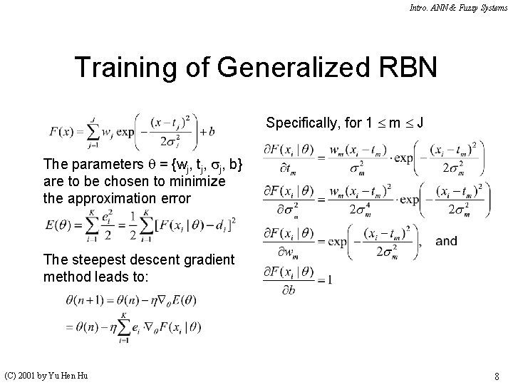 Intro. ANN & Fuzzy Systems Training of Generalized RBN Specifically, for 1 m J