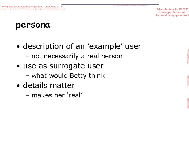 persona • description of an ‘example’ user – not necessarily a real person •