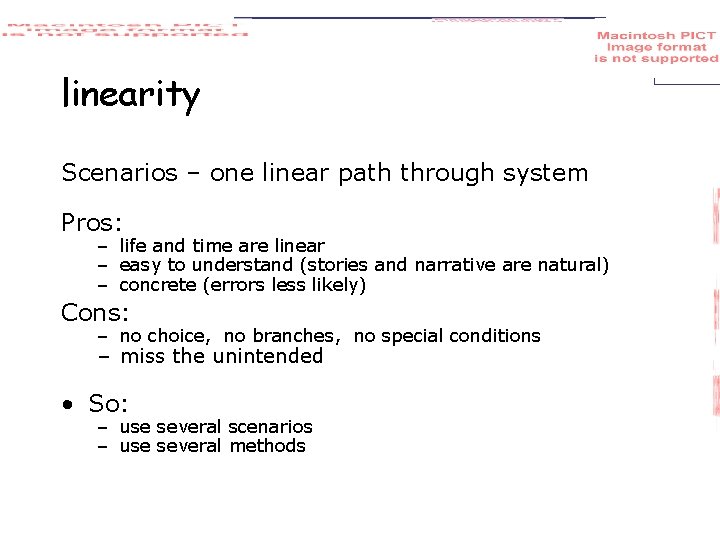 linearity Scenarios – one linear path through system Pros: – life and time are