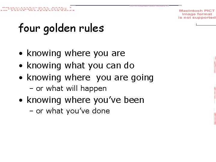 four golden rules • knowing where you are • knowing what you can do