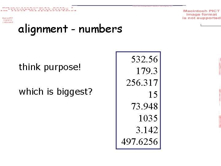 alignment - numbers think purpose! which is biggest? 532. 56 179. 3 256. 317