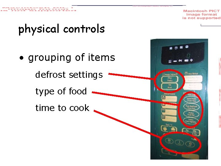 physical controls • grouping of items –defrostsettings –type of food – time to cook