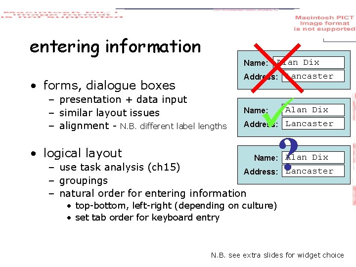 entering information Name: Address: Lancaster • forms, dialogue boxes – presentation + data input