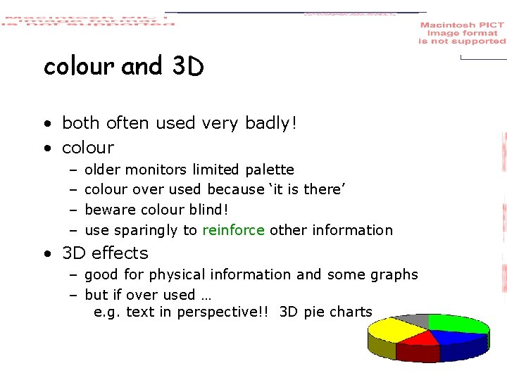 colour and 3 D • both often used very badly! • colour – –