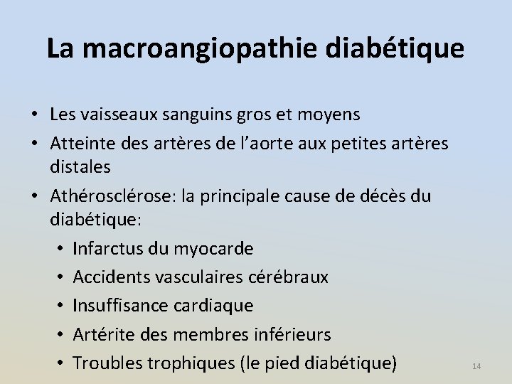 La macroangiopathie diabétique • Les vaisseaux sanguins gros et moyens • Atteinte des artères