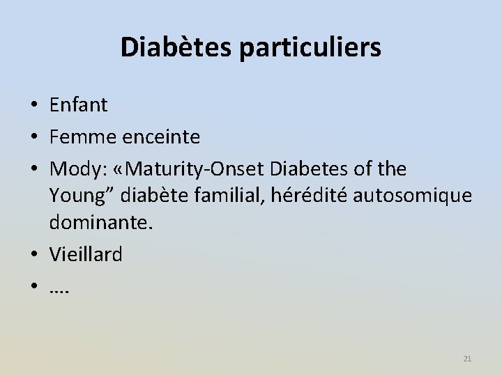 Diabètes particuliers • Enfant • Femme enceinte • Mody: «Maturity-Onset Diabetes of the Young”