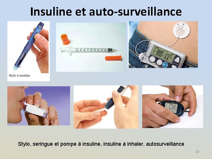 Insuline et auto-surveillance Stylo, seringue et pompe à insuline, insuline à inhaler, autosurveillance 22