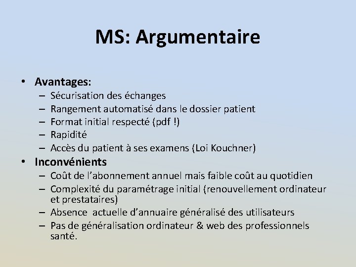 MS: Argumentaire • Avantages: – – – Sécurisation des échanges Rangement automatisé dans le