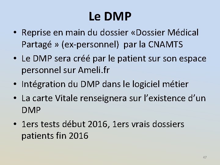 Le DMP • Reprise en main du dossier «Dossier Médical Partagé » (ex-personnel) par