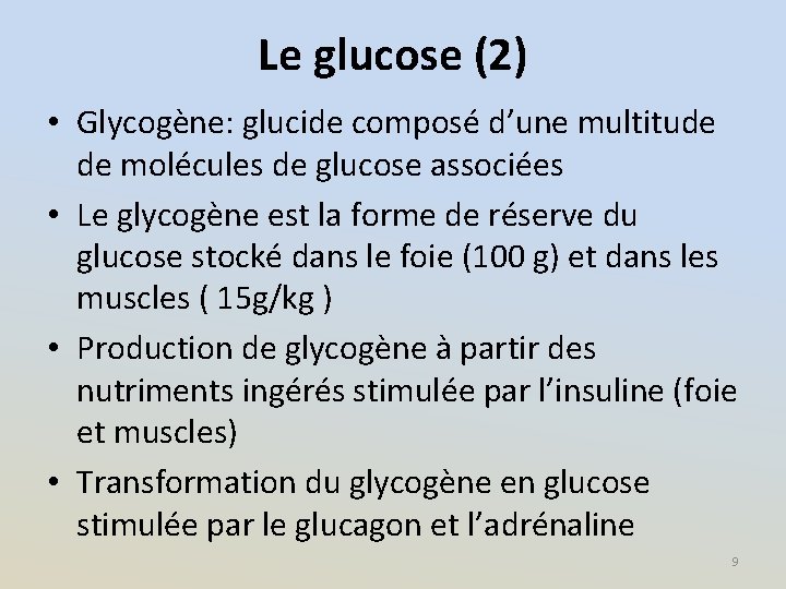 Le glucose (2) • Glycogène: glucide composé d’une multitude de molécules de glucose associées