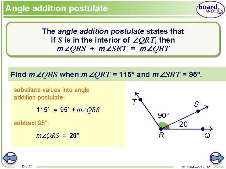 Angle addition postulate The angle addition postulate states that if S is in the