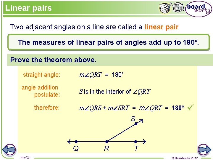 Linear pairs Two adjacent angles on a line are called a linear pair. The