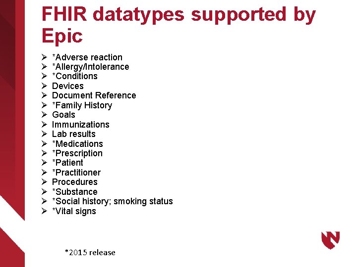 FHIR datatypes supported by Epic Ø Ø Ø Ø Ø *Adverse reaction *Allergy/Intolerance *Conditions